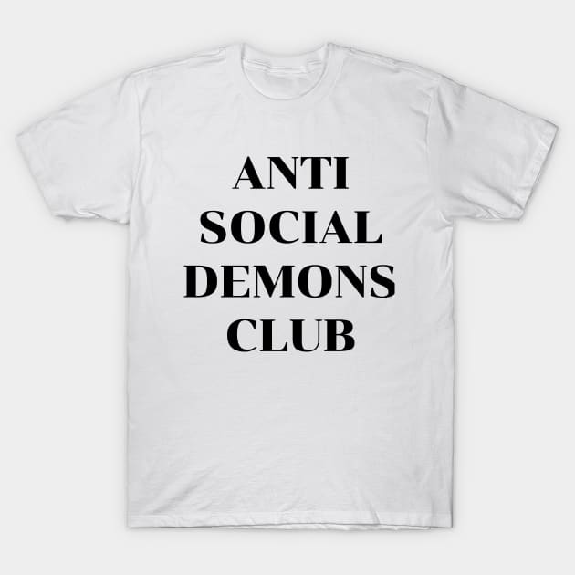 ANTI SOCIAL DEMONS CLUB T-Shirt by DeeDeeCro